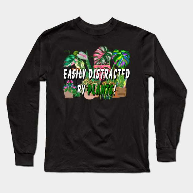 Easily distracted by Plants Long Sleeve T-Shirt by Orchid's Art